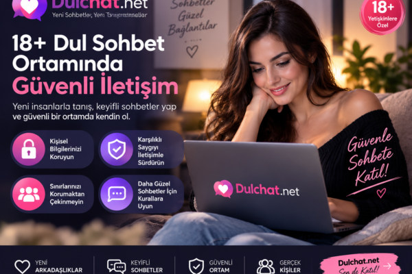 18+ Dul Sohbet